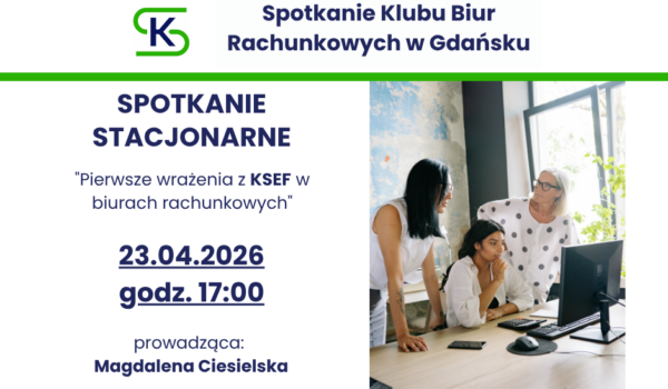 Spotkanie stacjonarne Klubu Biur Rachunkowych w Gdańsku 23.04.2026