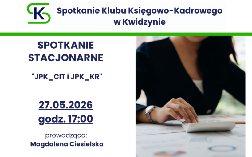 Spotkanie stacjonarne Klubu Księgowo-Kadrowego w Kwidzynie 27.05.2026