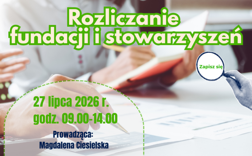 Rozliczanie fundacji i stowarzyszeń (6 godz.) STACJONARNIE