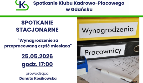 Spotkanie stacjonarne Klubu Kadrowo-Płacowego w Gdańsku 25.05.2026