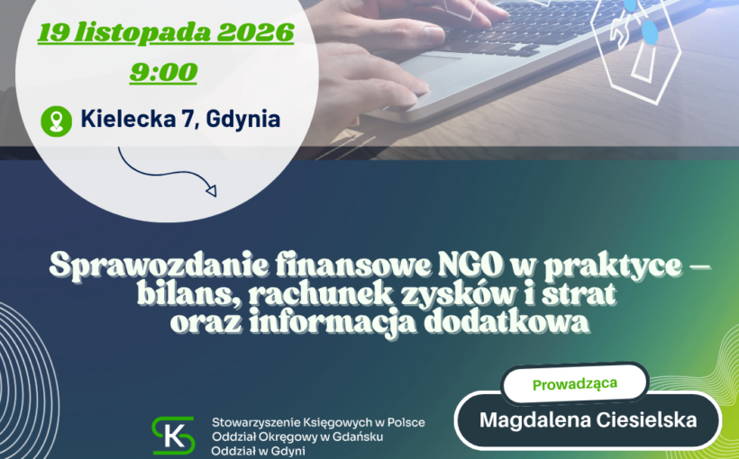 Sprawozdanie finansowe NGO w praktyce – bilans, rachunek zysków i strat oraz informacja dodatkowa (5 godz.) STACJONARNIE